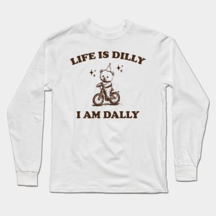 Bear Life Is Dilly I Am Dally Shirt, Funny Bear On A Bike Meme Long Sleeve T-Shirt